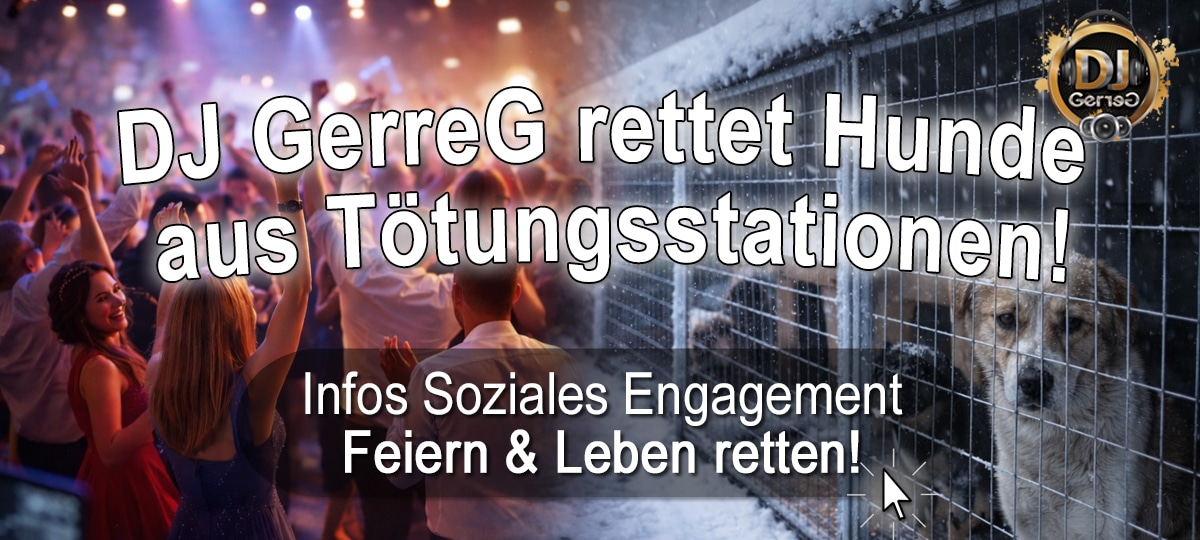 DJ GerreG Soziales Engagement - Feiern und Hunde aus Tötungsstationen retten